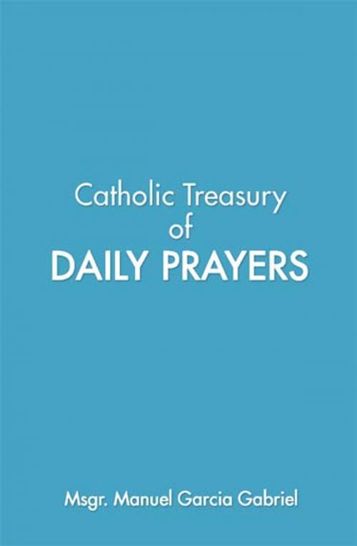 Cover of the book Catholic Treasury of Daily Prayers by Msgr. Manuel Garcia Gabriel, Anvil Publishing, Inc.
