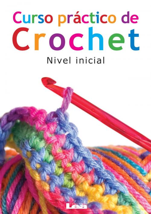 Cover of the book Curso práctico de crochet by Rosales, Gabriela del Pilar, Ediciones LEA