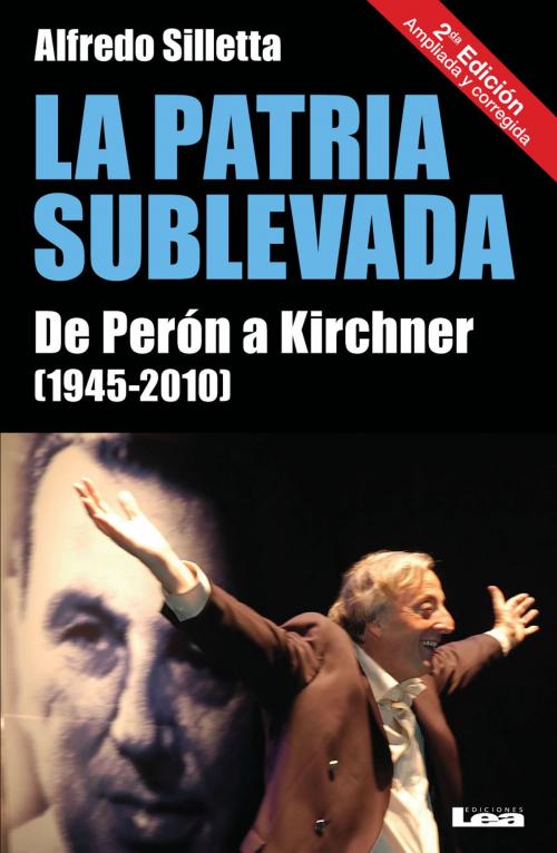 Cover of the book La Patria sublevada by Silletta, Alfredo, Ediciones LEA