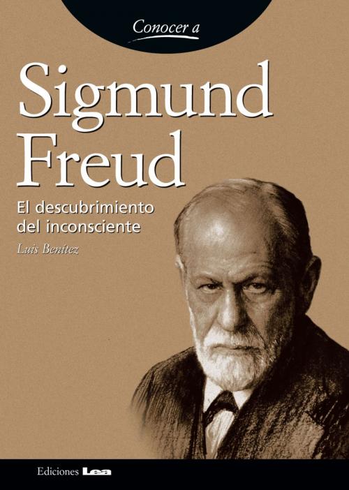 Cover of the book Sigmund Freud by Benítez, Luis, Ediciones LEA