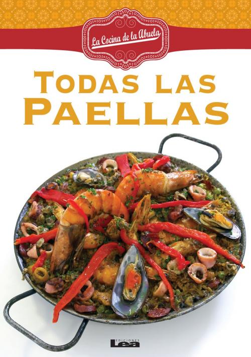 Cover of the book Todas las Paellas by Nuñez Quesada, Maria, Ediciones LEA