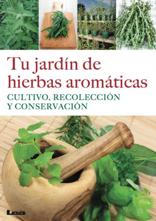 Cover of the book Tu jardín de hierbas aromáticas by González Revro, Liliana, Ediciones LEA