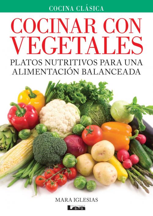 Cover of the book Cocinar con vegetales by Iglesias, Mara, Ediciones LEA