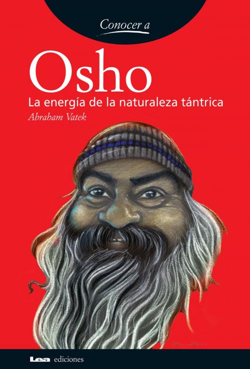 Cover of the book Osho, la energía de la naturaleza tántrica by Abraham Vatek, Ediciones LEA