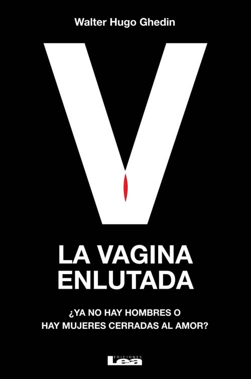 Cover of the book La vagina enlutada by Ghedin, Walter, Ediciones LEA