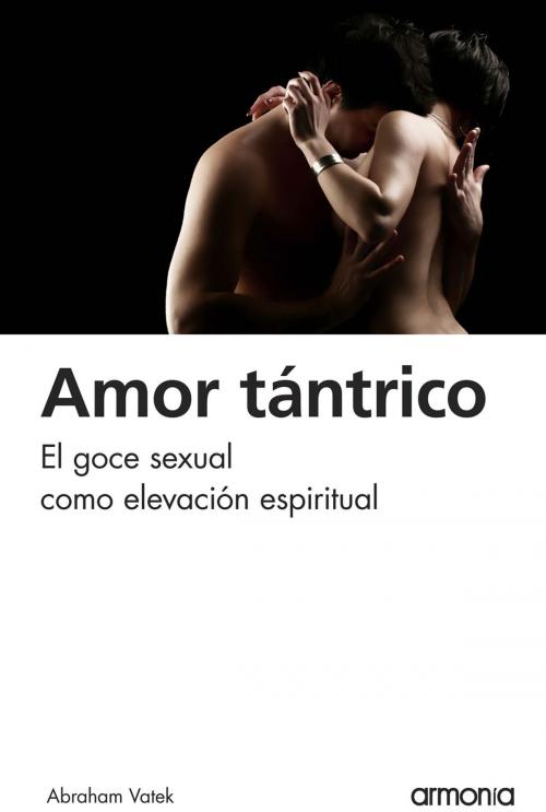 Cover of the book Amor Tántrico by Abraham Vatek, Ediciones LEA