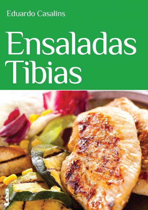 Cover of the book Ensaladas tibias by Casalins, Eduardo, Ediciones LEA