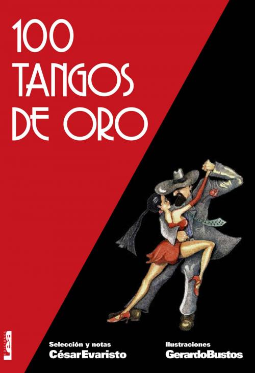 Cover of the book 100 tangos de oro 2º Ed by César Evaristo, Ediciones LEA