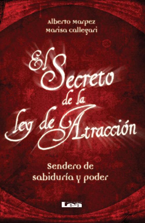 Cover of the book El secreto de la Ley de Atracción by Marisa Callegari, Ediciones LEA