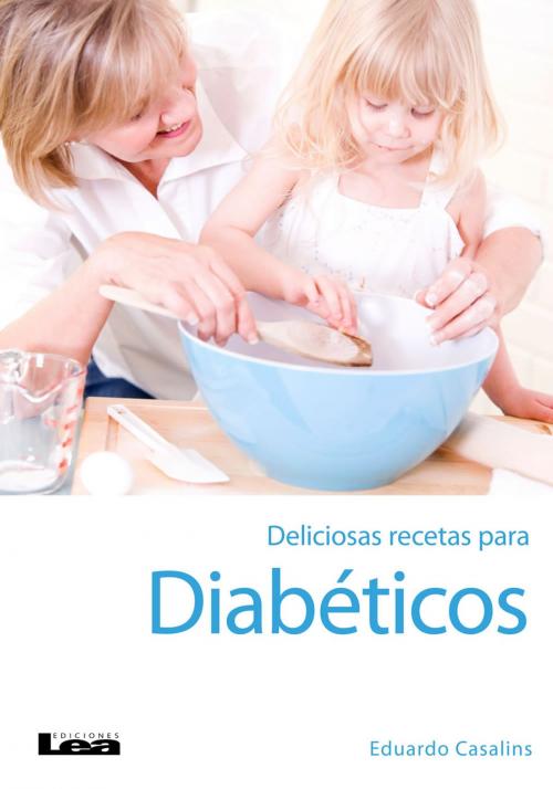 Cover of the book Deliciosas recetas para diabéticos 2º ed by Casalins, Eduardo, Ediciones LEA