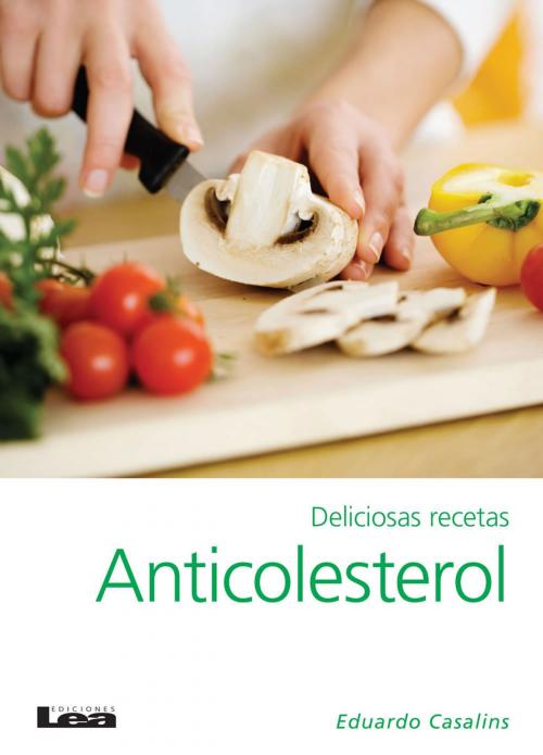 Cover of the book Deliciosas recetas anticolesterol 2º ed by Casalins, Eduardo, Ediciones LEA