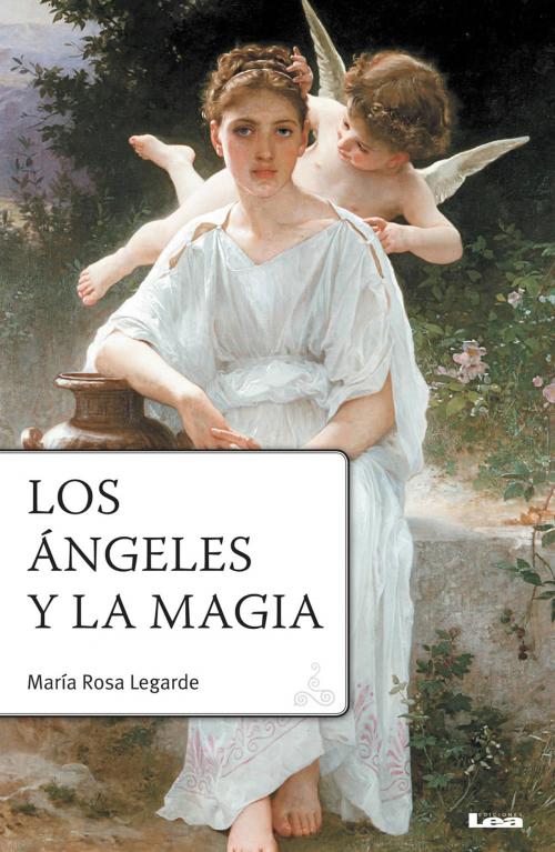 Cover of the book Los ángeles y la magia 2° ed by María Rosa Legarde, Ediciones LEA