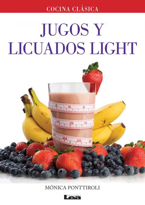 Cover of the book Jugos y licuados light by Ponttiroli, Mónica, Ediciones LEA