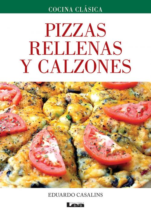 Cover of the book Pizzas rellenas y calzones by Eduardo Casalins, Ediciones LEA