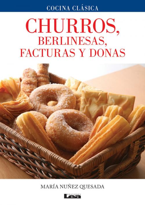 Cover of the book Churros, berlinesas, facturas y donas by María Nuñez Quesada, Ediciones LEA