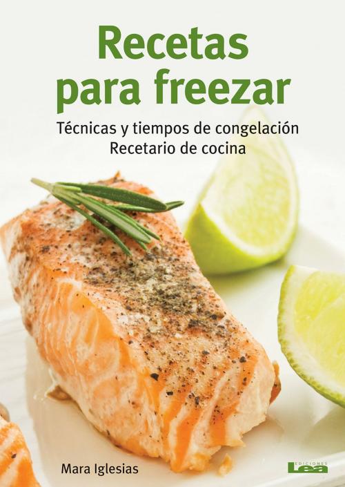 Cover of the book Recetas para freezar by Mara Iglesias, Ediciones LEA