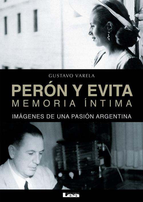 Cover of the book Perón y Evita, memoria íntima by Gustavo Varela, Ediciones LEA