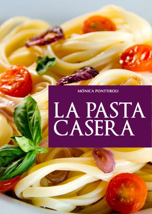 Cover of the book La pasta casera by Mónica Ponttiroli, Ediciones LEA