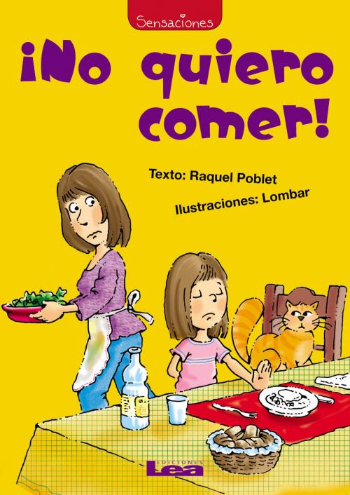 Cover of the book No Quiero Comer! by Raquel Poblet, Ediciones LEA