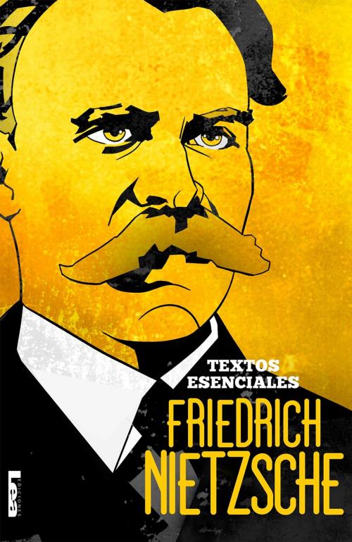Cover of the book Friedrich Nietzsche: textos esenciales by Friedrich Wilhelm Nietzsche, Ediciones LEA
