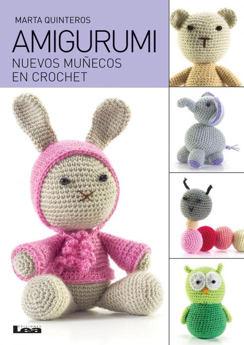 Cover of the book Amigurumi, nuevos muñecos en crochet by Marta Quinteros, Ediciones LEA