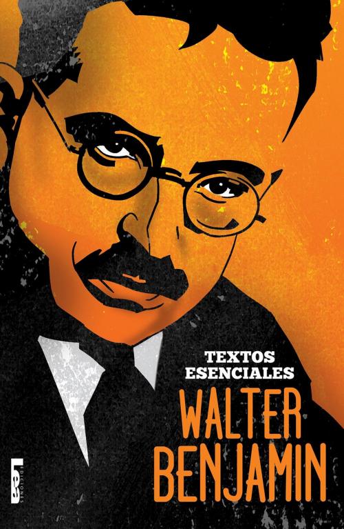 Cover of the book Walter Benjamin - Textos esenciales by Walter Benjamin, Ediciones LEA