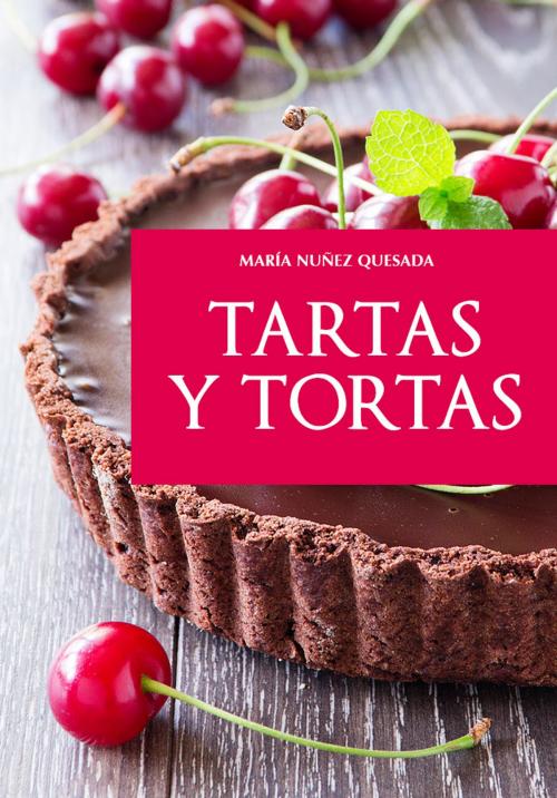 Cover of the book Tartas y tortas by María Nuñez Quesada, Ediciones LEA