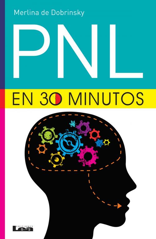 Cover of the book PNL en 30 minutos by Merlina de Dobrinsky, Ediciones LEA