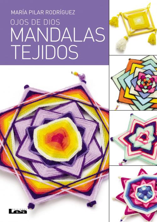 Cover of the book Mandalas Tejidos - Ojos de dios by María Pilar Rodríguez, Ediciones LEA