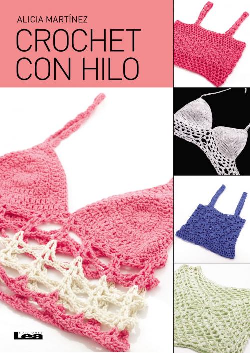Cover of the book Crochet con Hilo by Alicia Martinez, Ediciones LEA