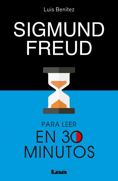 Cover of the book Sigmund Freud para leer en 30 minutos by Luis Benítez, Ediciones LEA