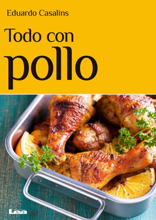 Cover of the book Todo con pollo by Eduardo Casalins, Ediciones LEA