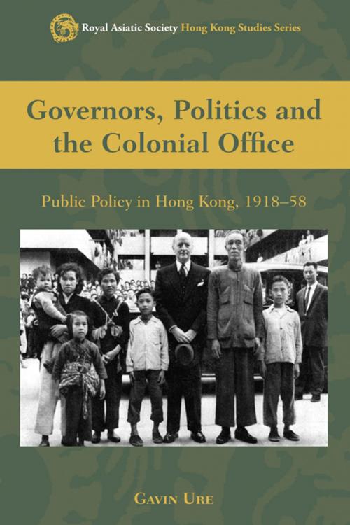 Cover of the book Governors, Politics and The Colonial Office by Hong Kong University Press, Hong Kong University Press