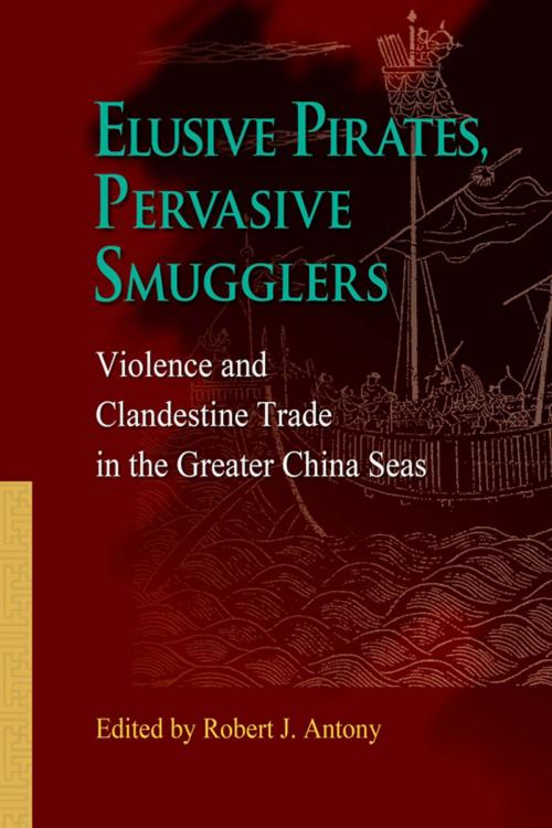 Cover of the book Elusive Pirates, Pervasive Smugglers by Hong Kong University Press, Hong Kong University Press