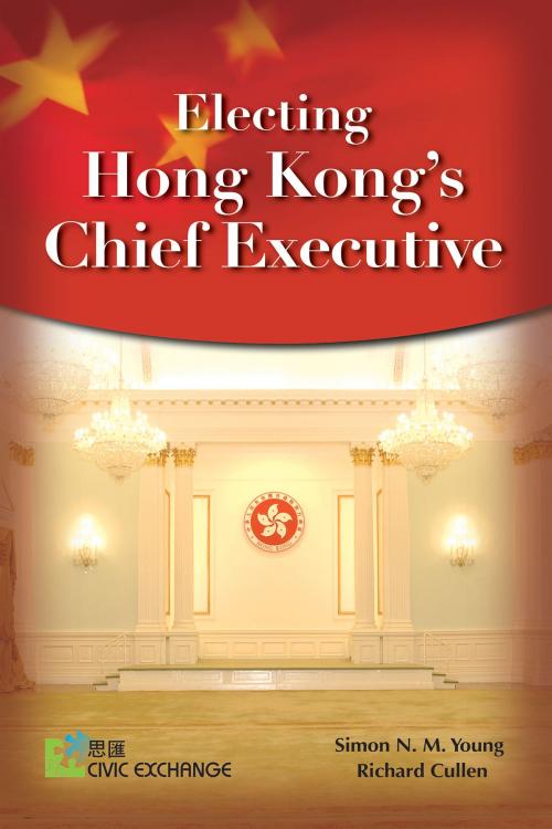 Cover of the book Electing Hong Kong's Chief Executive by Hong Kong University Press, Hong Kong University Press