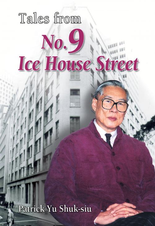 Cover of the book Tales from No. 9 Ice House Street by Hong Kong University Press, Hong Kong University Press