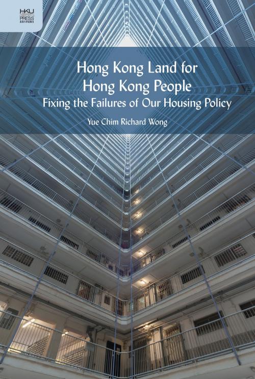 Cover of the book Hong Kong Land for Hong Kong People by Hong Kong University Press, Hong Kong University Press