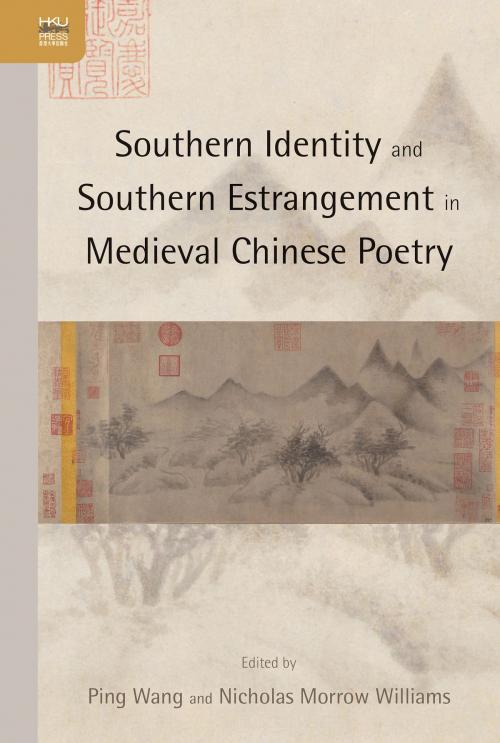 Cover of the book Southern Identity and Southern Estrangement in Medieval Chinese Poetry by Hong Kong University Press, Hong Kong University Press