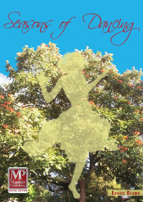 Cover of the book Seasons of Dancing by Eunice Olawo, Master Publishing