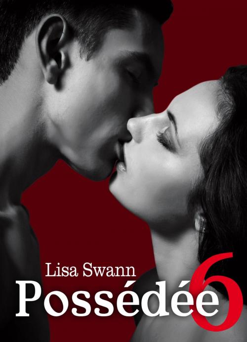 Cover of the book Possédée - volume 6 by Lisa Swann, Editions addictives