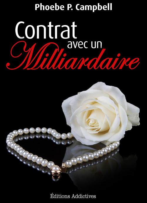 Cover of the book Contrat avec un milliardaire - vol. 4 by Phoebe P. Campbell, Editions addictives