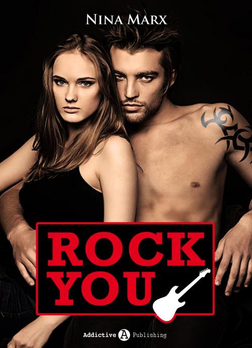 Cover of the book Rock you - Verliebt in einen Star 1 by Nina Marx, Addictive Publishing