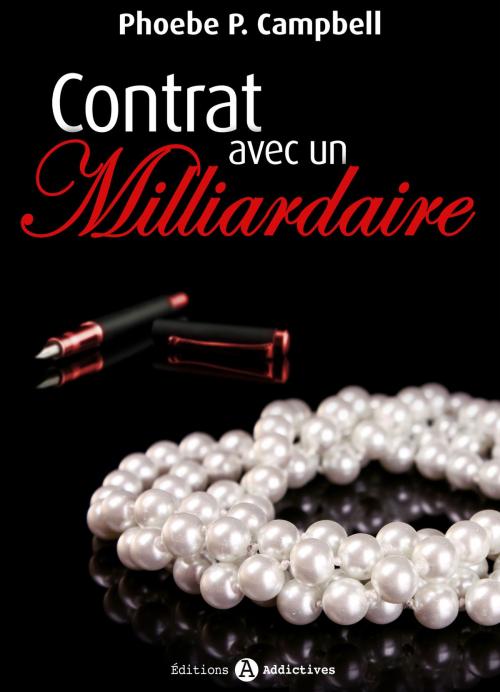 Cover of the book Contrat avec un milliardaire – volume 5 by Phoebe P.  Campbell, Editions addictives