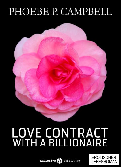 Cover of the book Love Contract with a Billionaire 5 (Deutsche Version) by Phoebe P. Campbell, Addictive Publishing