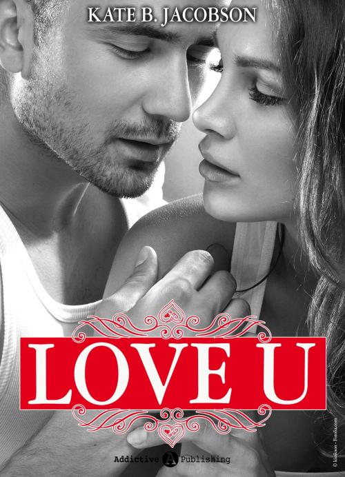 Cover of the book Love U volume 5 by Kate B. Jacobson, Editions addictives