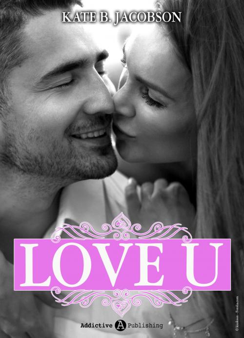 Cover of the book Love U volume 6 by Kate B. Jacobson, Editions Addictives