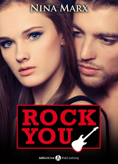 Cover of the book Rock you - Verliebt in einen Star 6 by Nina Marx, Addictive Publishing