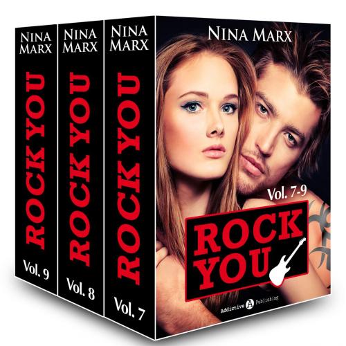 Cover of the book Rock You - Un divo per passione, Vol.7-9 by Nina Marx, Addictive Publishing