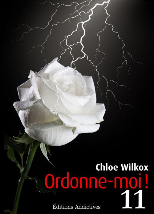 Cover of the book Ordonne-moi ! Volume 11 by Chloe Wilkox, Editions addictives