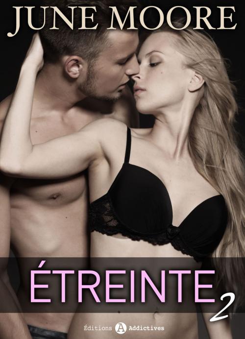 Cover of the book Étreinte 2 by June Moore, Editions addictives